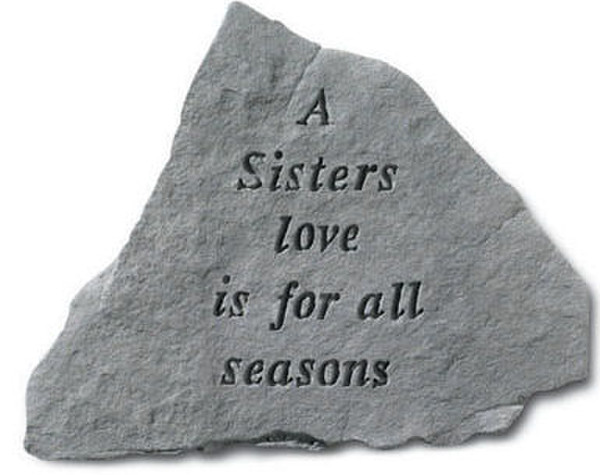 A Sisters Love Is For All Seasons Garden Stone